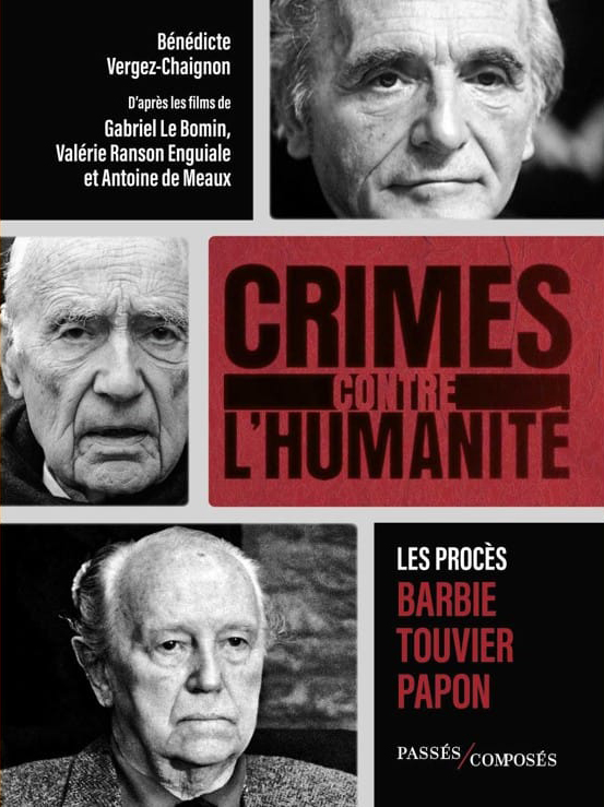 Bénédicte  Vergez-Chaignon - Crimes contre l'humanité - Les procès Barbie, Touvier, Papon.jpg (220 KB)