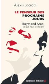 Le penseur des prochains jours  - Raymond Aron, ce que nous lui devons.png (44 KB)